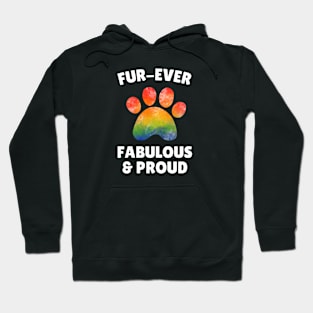 Fur Ever Fabulous And Proud, Rainbow Coloured Paw Hoodie